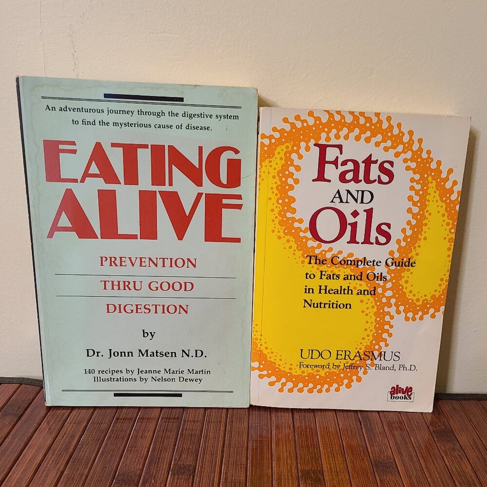 The Complete Guide to Fats & Oils - Udo/Eating Alive   Matsen CLASSICS